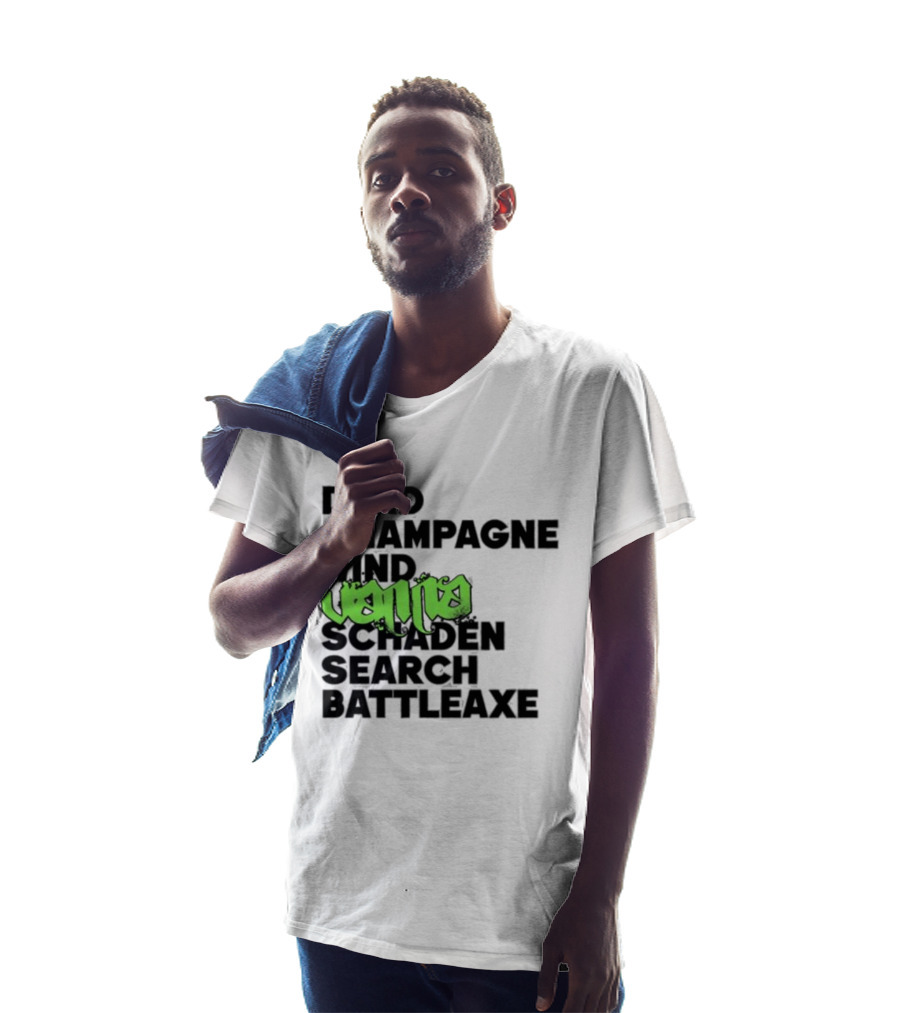 Dead Champagne Wind Vanna Schaden Search Battleaxe T-Shirt