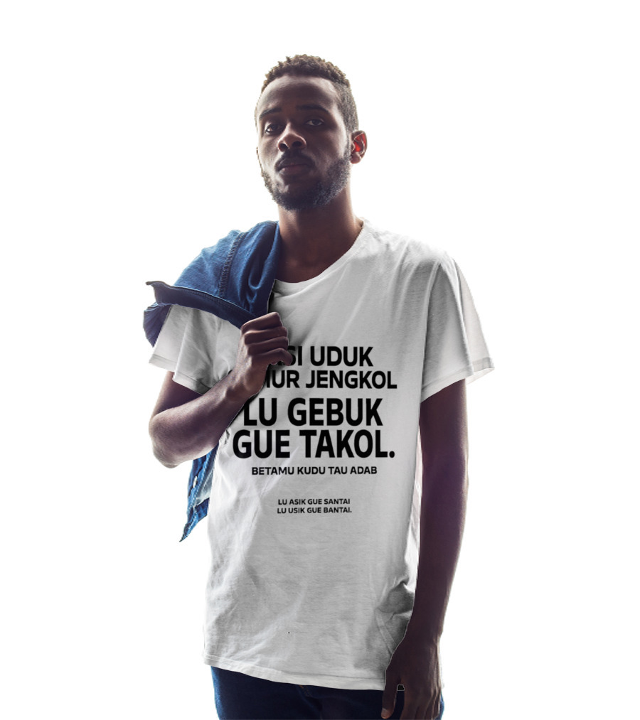 Nasi Uduk Semur Jengkol Lu Gebuk Gue Takol Betamu Kudu Tau Adab Lu Asik Gue Santai Lu Usik Gue Bantal T-Shirt
