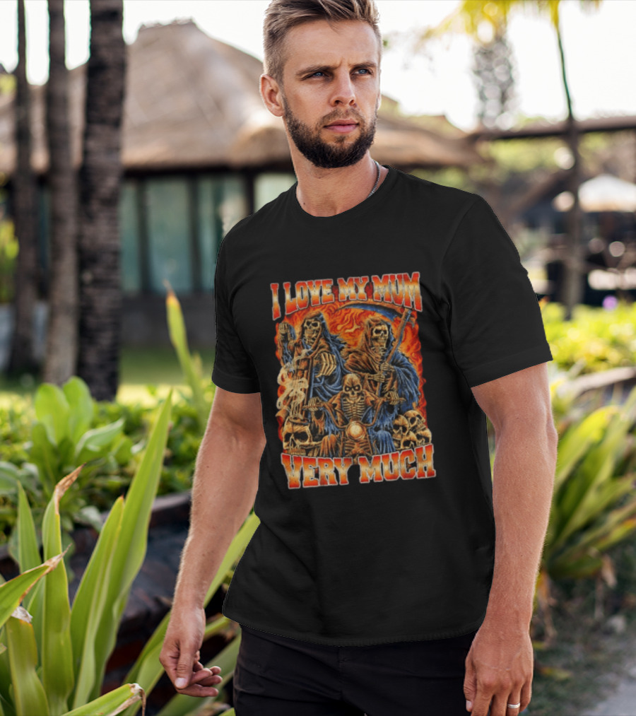 I Love My Mum Very Much Grim Reaper Biker Skeletons T-Shirt
