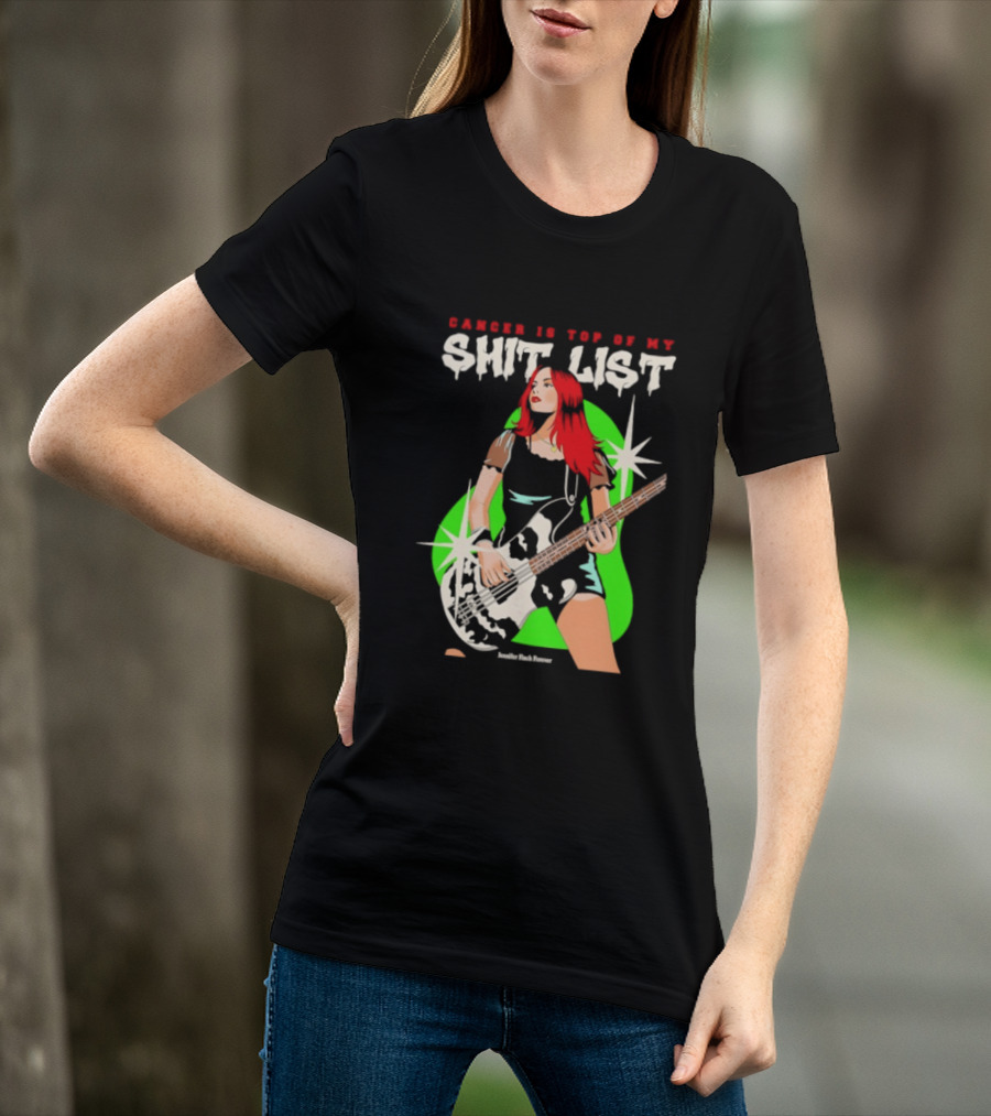 Cancer Is Top Of My Shit List Jennifer Finch Forever T-Shirt