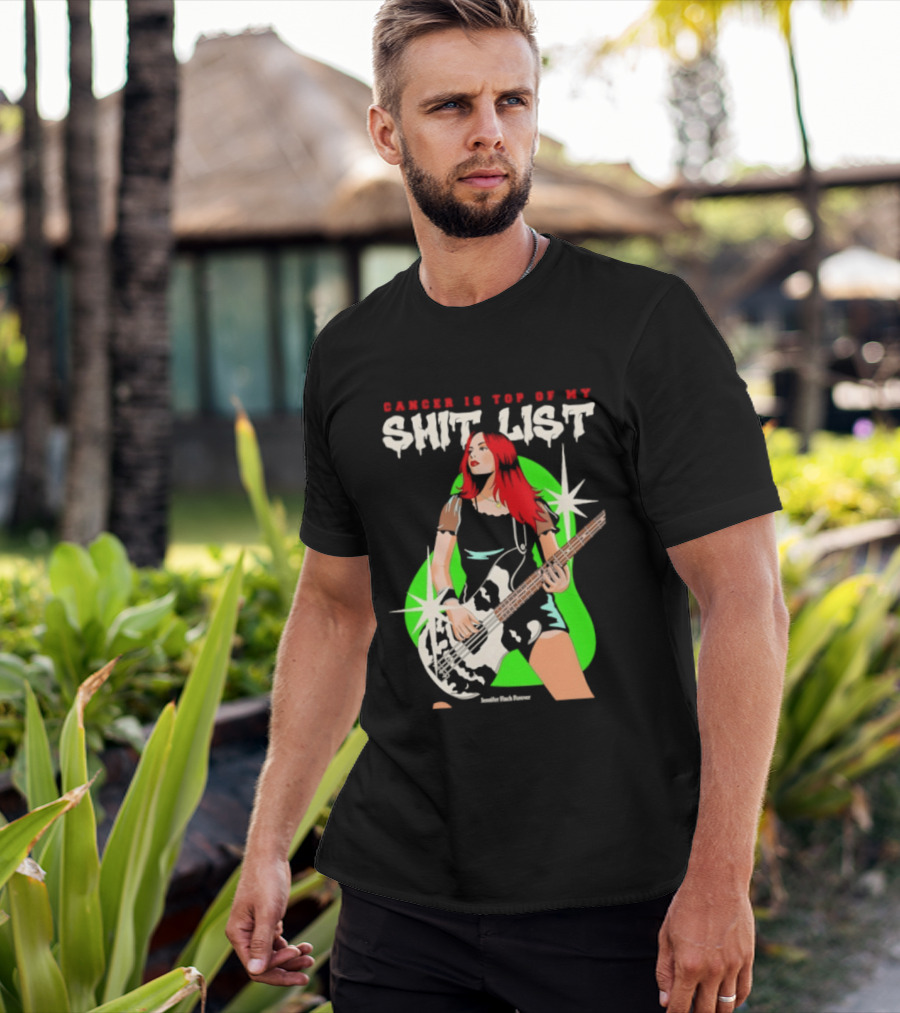 Cancer Is Top Of My Shit List Jennifer Finch Forever T-Shirt