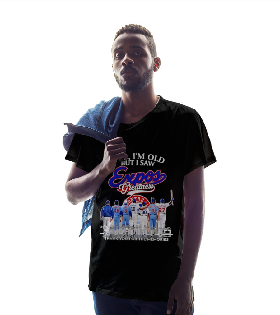 Yes I'm Old But I Saw Expos Greatness Montreal Expos Thank You For The Memories T-Shirt