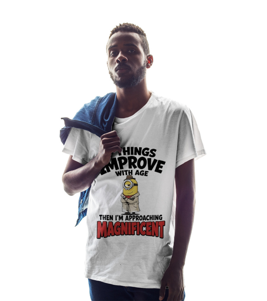If Things Improve With Age Then I'm Approaching Magnificent Minion T-Shirt