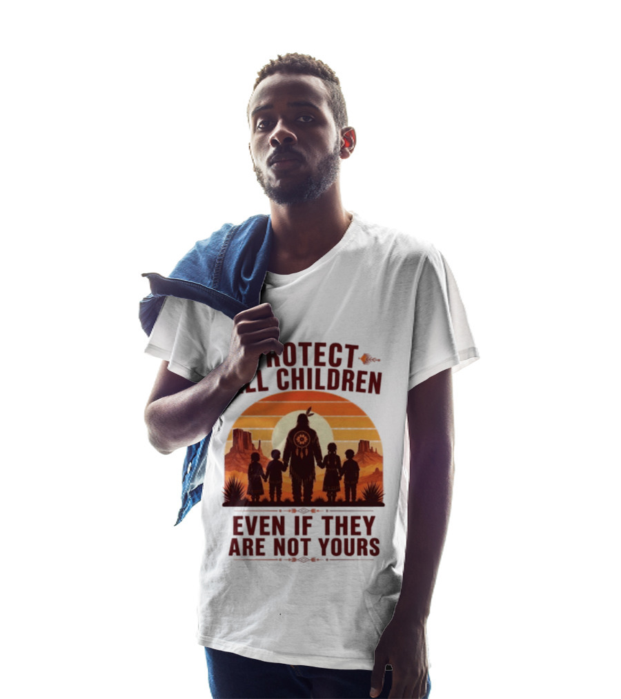 Protect All Children Even If They Are Not Yours Native American Sunset T-Shirt