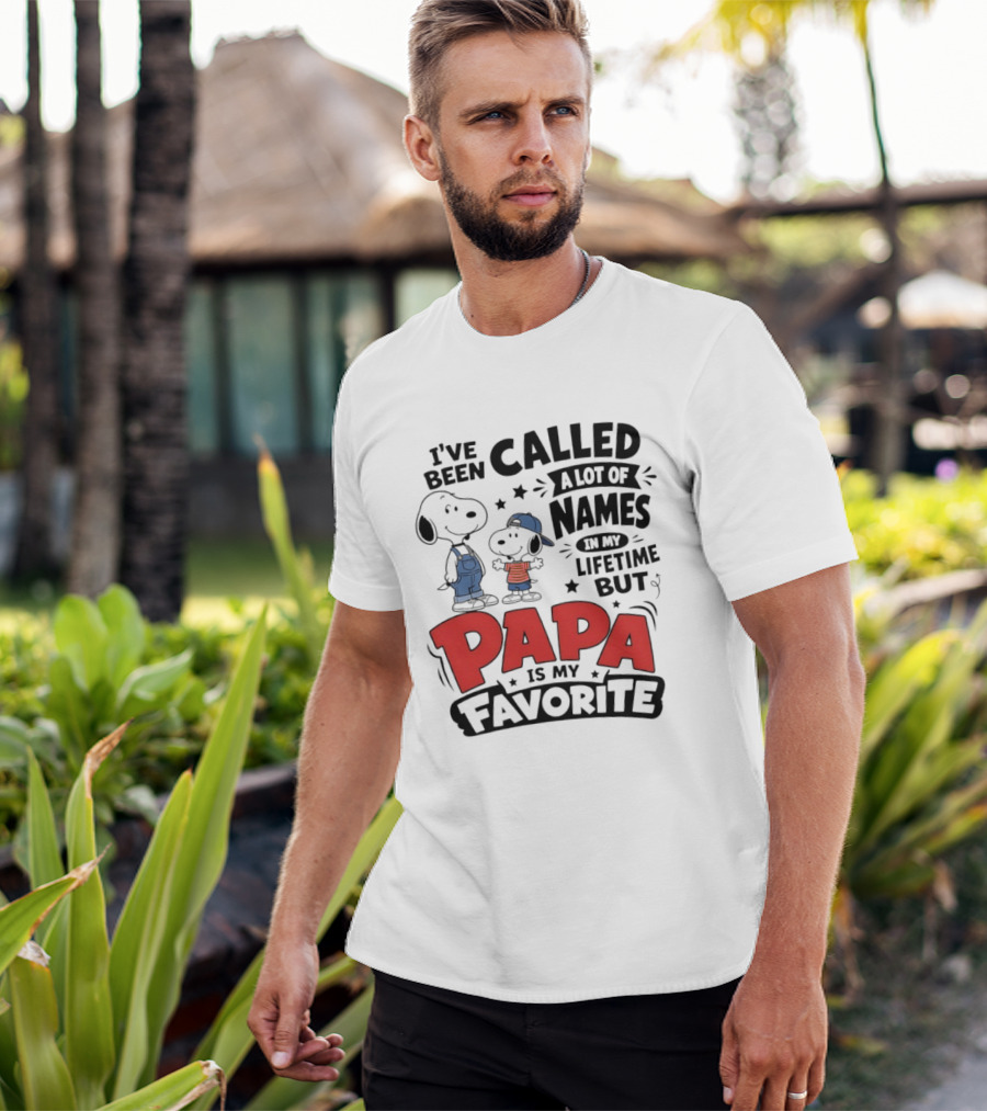 Snoopy Called A Lot Of Names In My Lifetime But Papa Is My Favorite T-Shirt