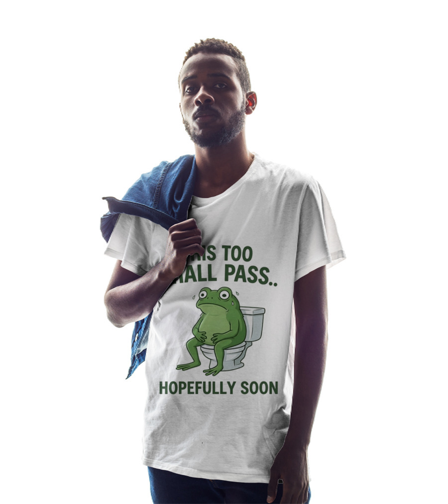 This Too Shall Pass Hopefully Soon Frog On Toilet T-Shirt