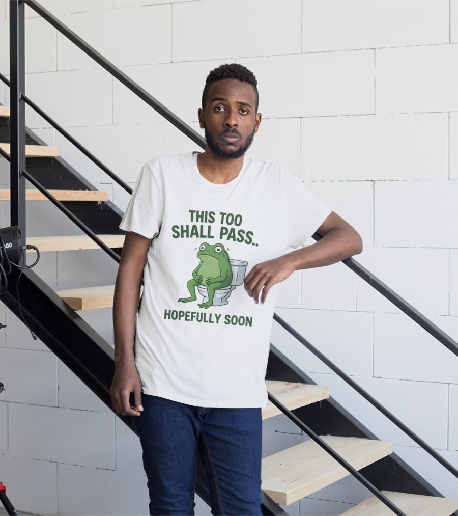 This Too Shall Pass Hopefully Soon Frog On Toilet T-Shirt