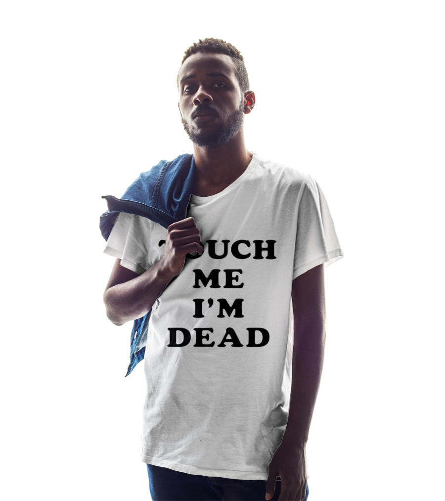 Touch Me I'm Dead Bold Black T-Shirt