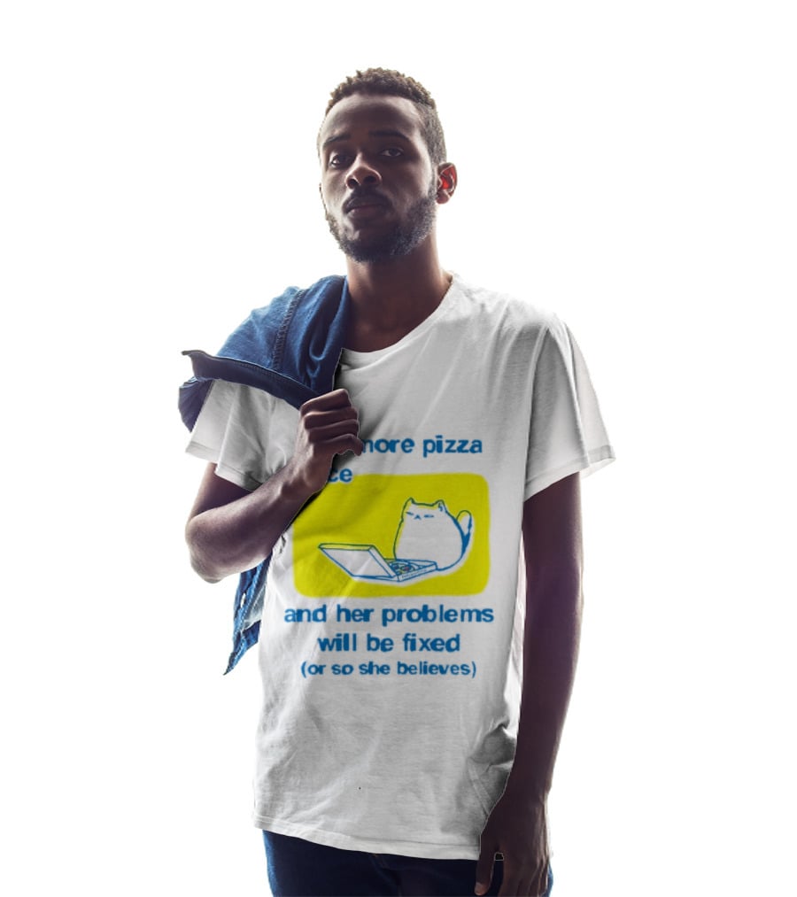 One More Pizza Slice And Her Problems Will Be Fixed Cat Eating Pizza T-Shirt