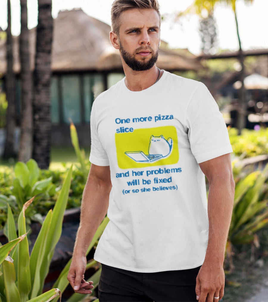 One More Pizza Slice And Her Problems Will Be Fixed Cat Eating Pizza T-Shirt