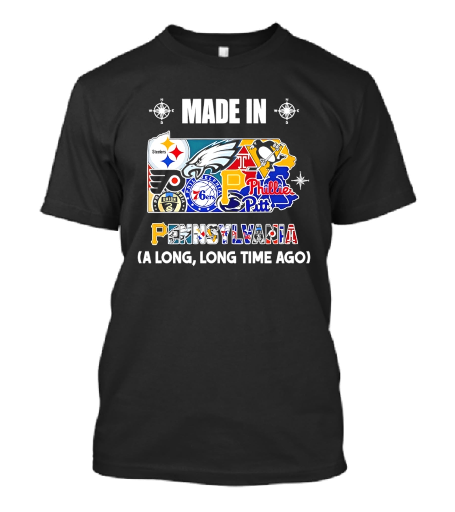 Made In Pennsylvania Sports Teams Map Steelers Eagles Flyers Phillies 76ers Penguins Panthers Long Long Time Ago T-Shirt