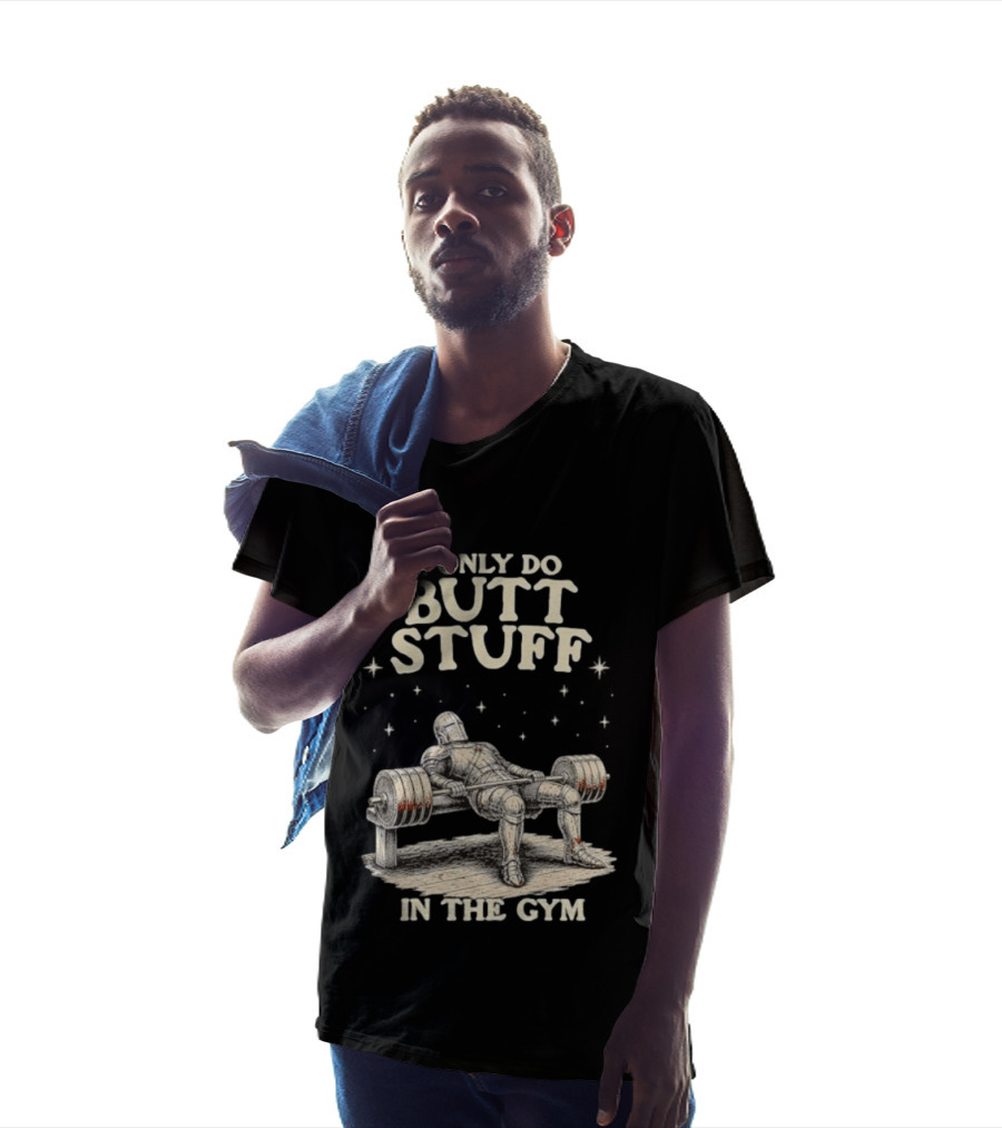 I Only Do Butt Stuff In The Gym Knight Weightlifting Bench Press T-Shirt