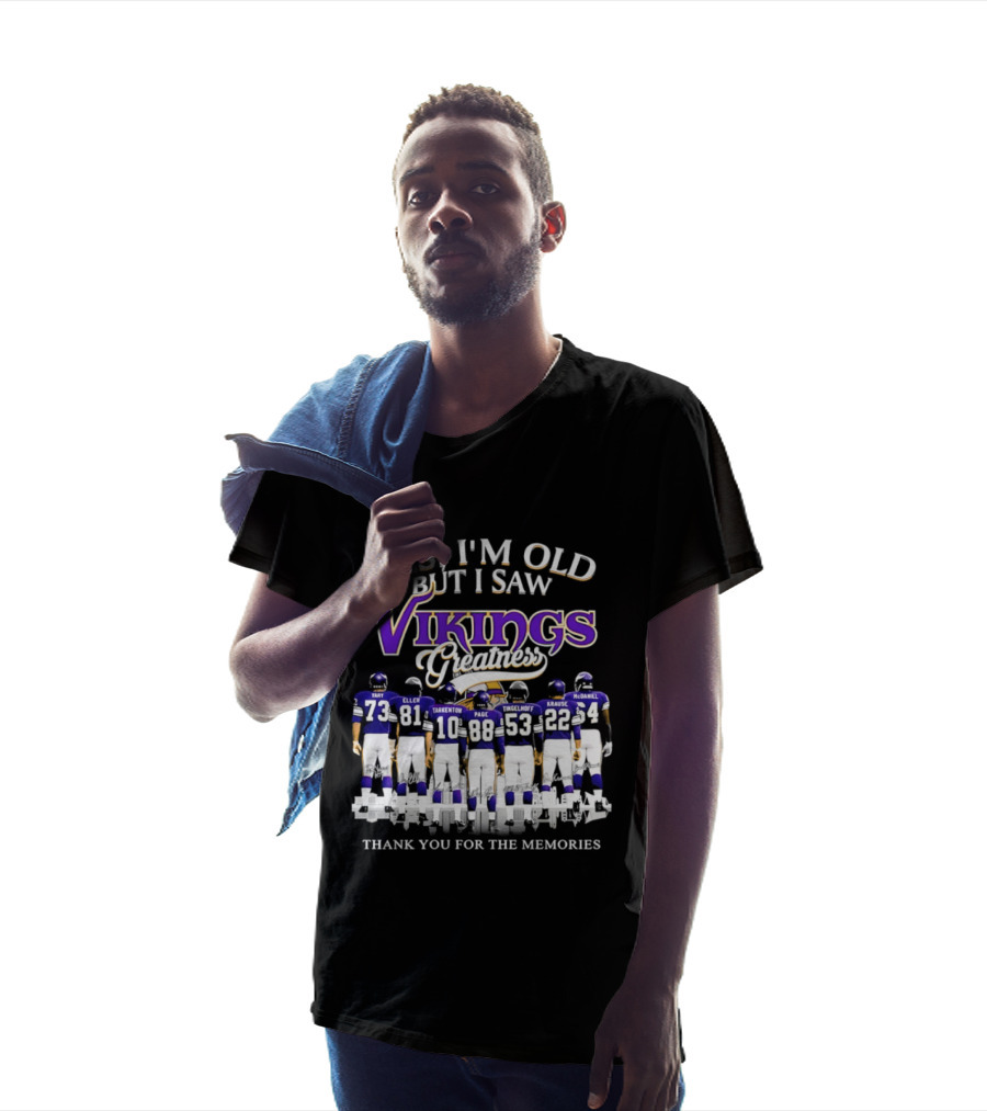 Yes I'm Old But I Saw Vikings Greatness Thank You For The Memories Tart Kellen Tarkenton Page Randle Birk Krause McDaniel T-Shirt