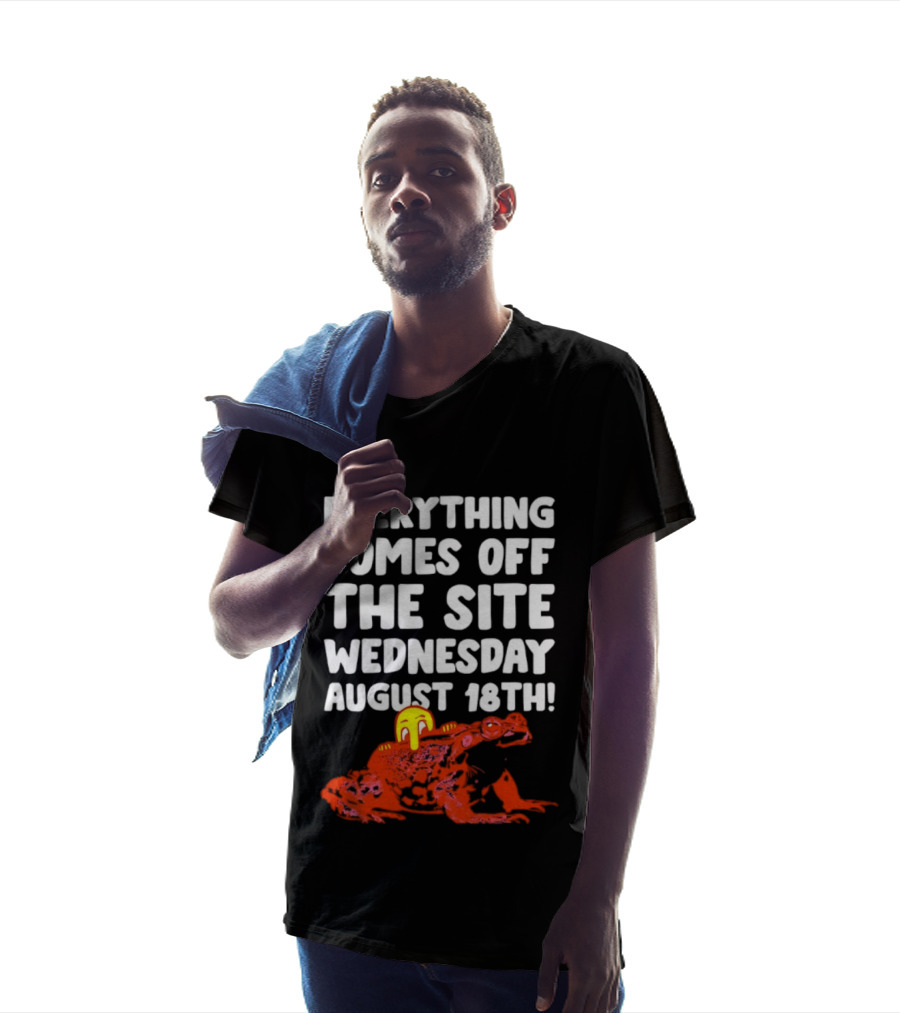 Everything Comes Off The Site Wednesday August 18th Frog T-Shirt