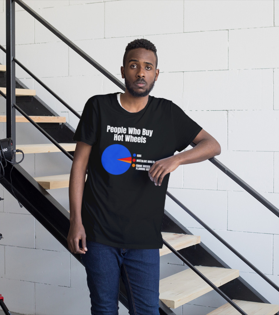People Who Buy Hot Wheels Nostalgic Adults Crime Bosses Planning Heists Pie Chart T-Shirt