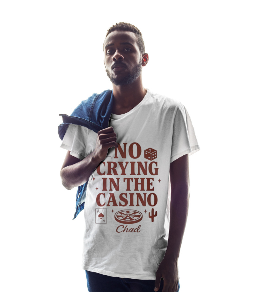 No Crying In The Casino Chad Poker Dice Cactus T-Shirt