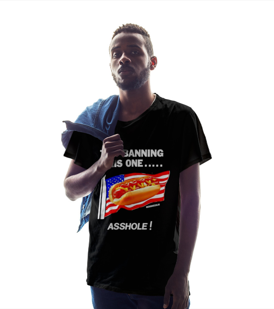 Try Banning This One American Flag Hot Dog Asshole T-Shirt