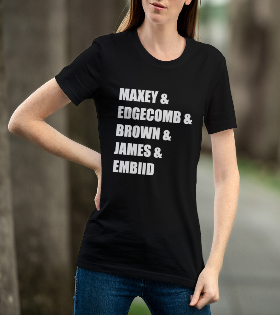 Philadelphia 76ers Maxey Edgecombe Brown James Embiid 2026 T-Shirt