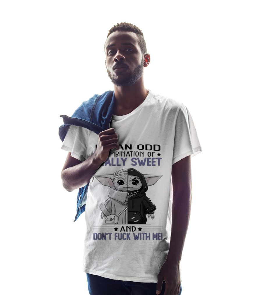 I'm An Odd Combination Of Really Sweet Baby Yoda And Don't Fuck With Me T-Shirt