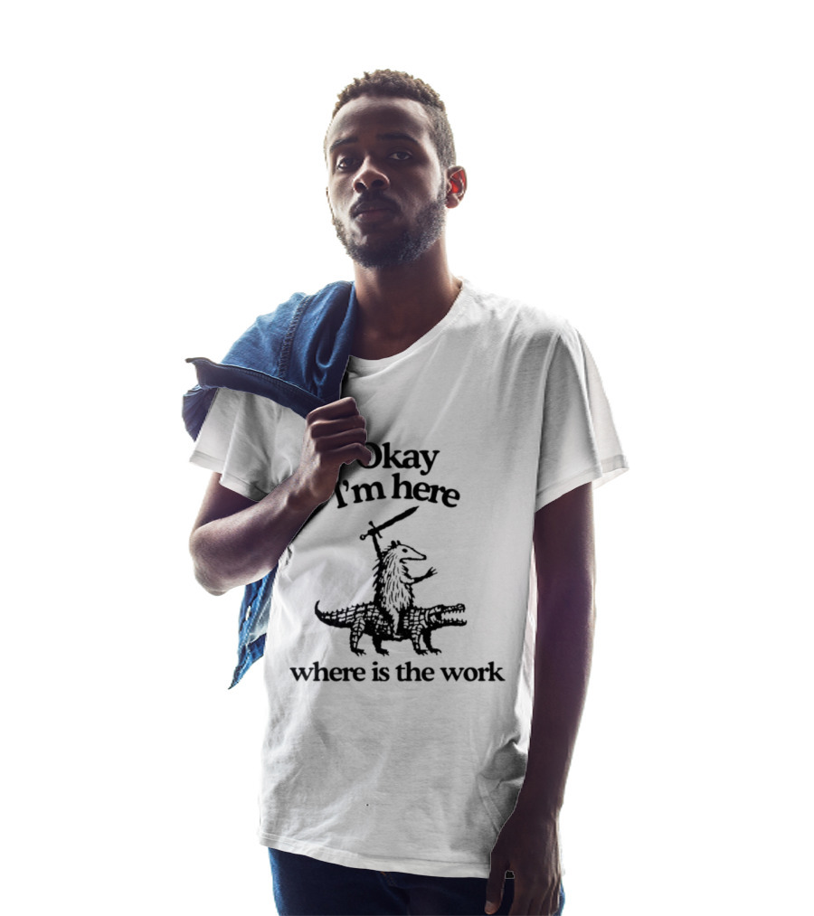 Okay I'm Here Opossum Riding Crocodile Where Is The Work T-Shirt