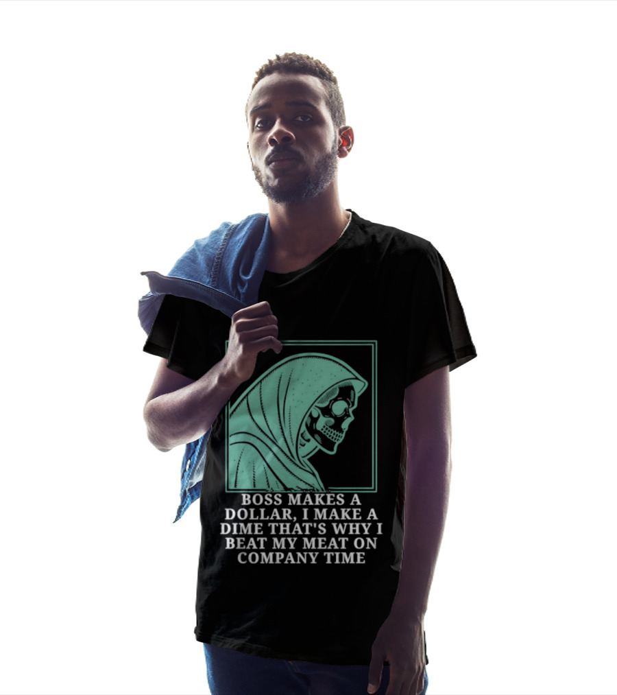 Boss Makes A Dollar I Make A Dime That's Why I Beat My Meat On Company Time Skeleton Cloaked T-Shirt