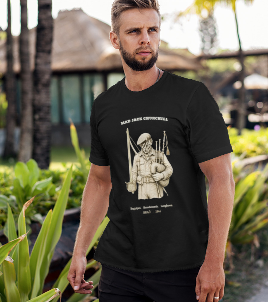 Mad Jack Churchill Bagpipes Broadswords Longbows Brač 1944 WWII Legendary Figure T-Shirt