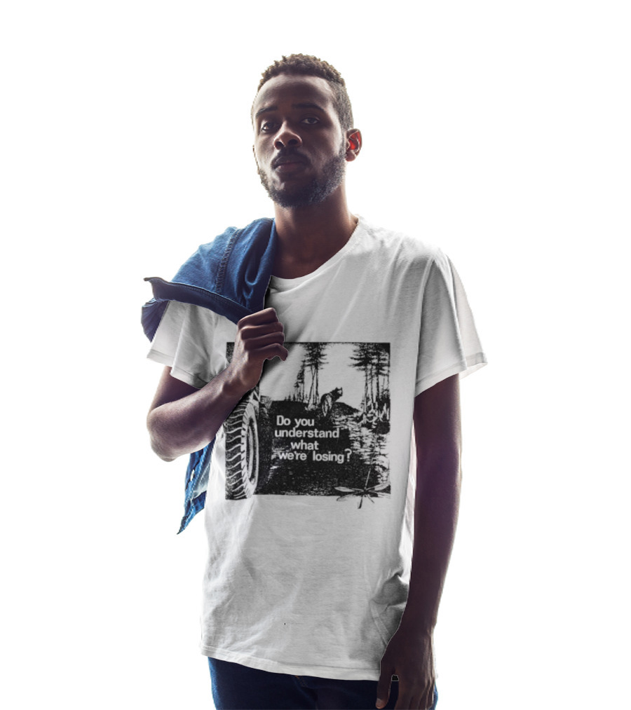 Do You Understand What We're Losing Environmental Awareness Preservation Message T-Shirt