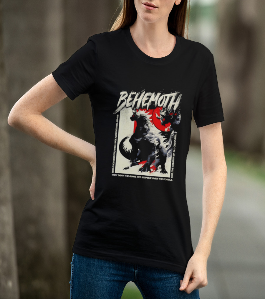 Behemoth Job 40 15 They Deny The Giant Yet Stumble Over The Fossils T-Shirt