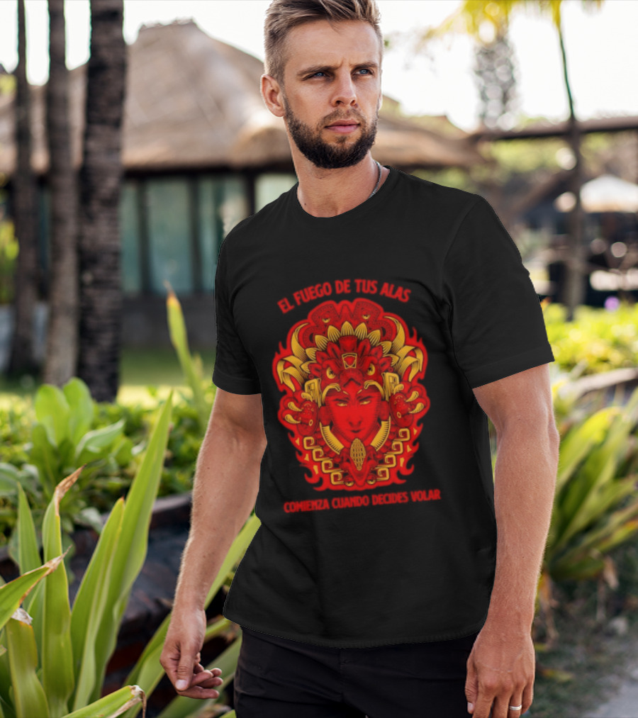 El Fuego De Tus Alas Comienza Cuando Decides Volar Aztec T-Shirt