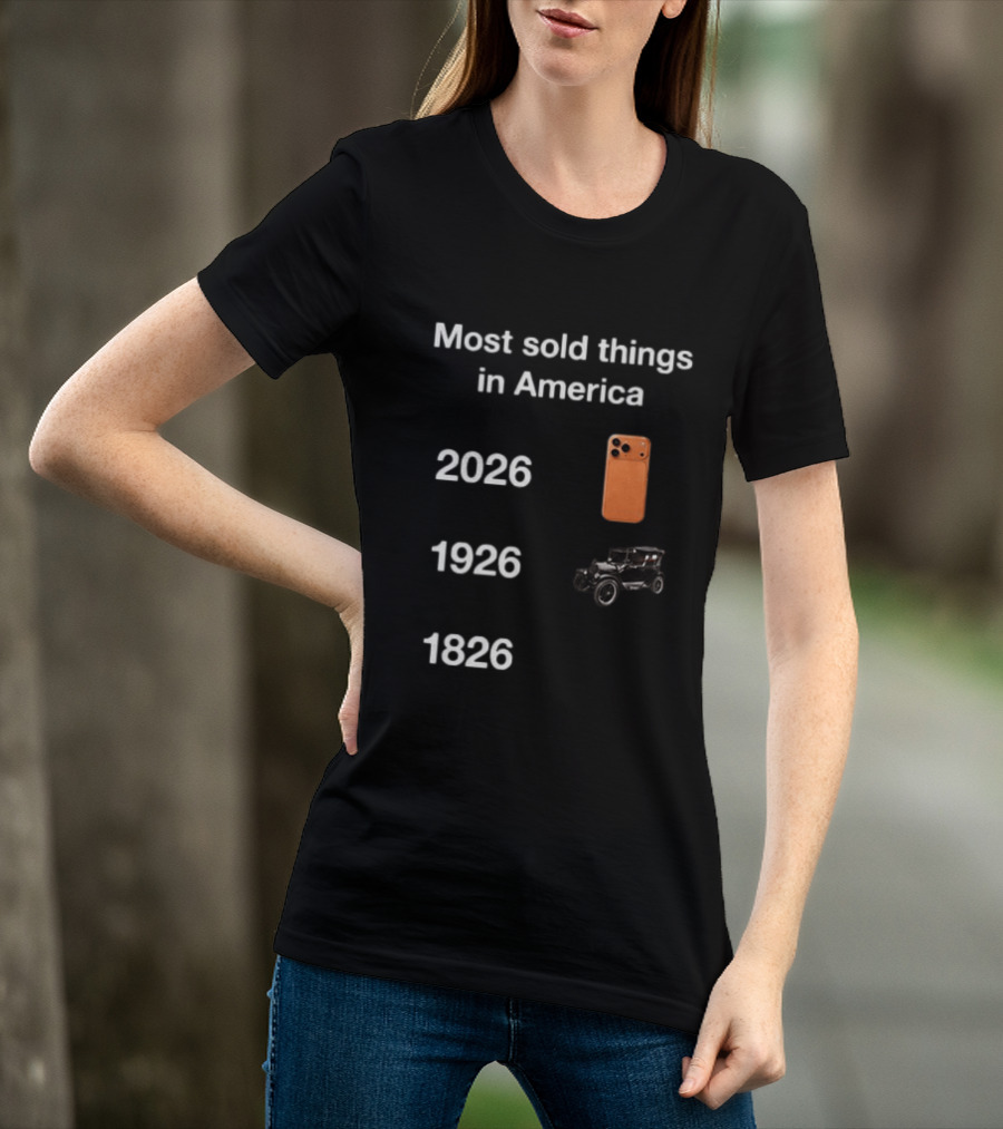 Most Sold Things In America 1826 1926 2026 IPhone Vintage Car Evolution T-Shirt