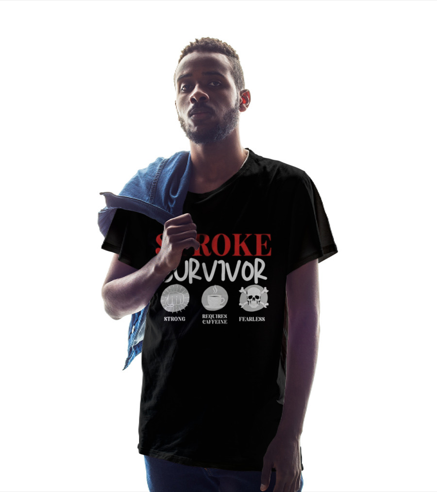 Stroke Survivor Strong Requires Caffeine Fearless T-Shirt