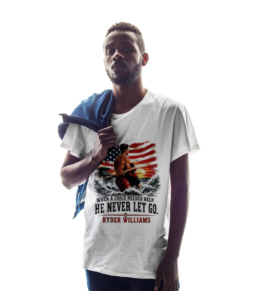 Ryder Williams He Never Let Go American Flag Lifesaver Hero Sea Rescue T-Shirt