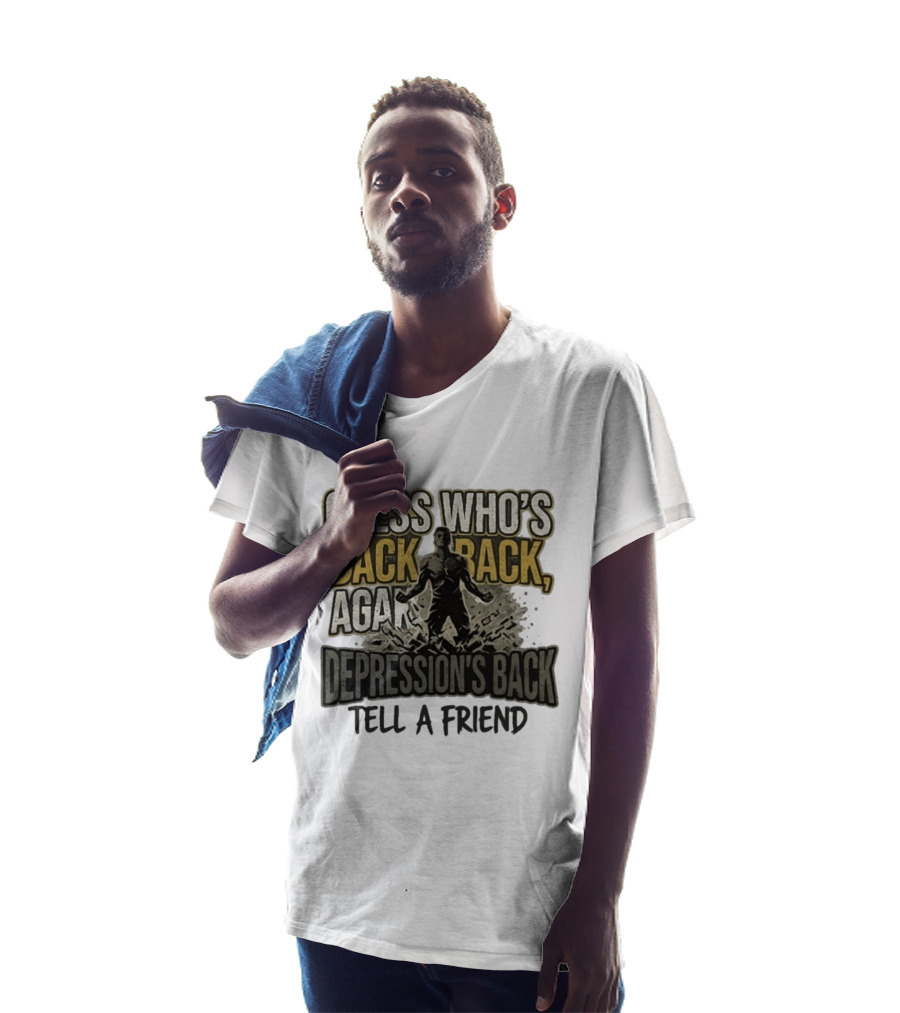 Guess Who's Back Back Again Depression's Back Tell A Friend Bursting Figure T-Shirt