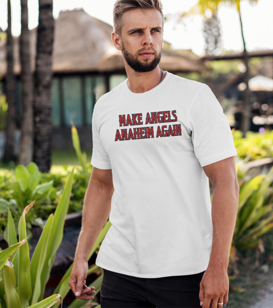 Make Angels Anaheim Again T-Shirt