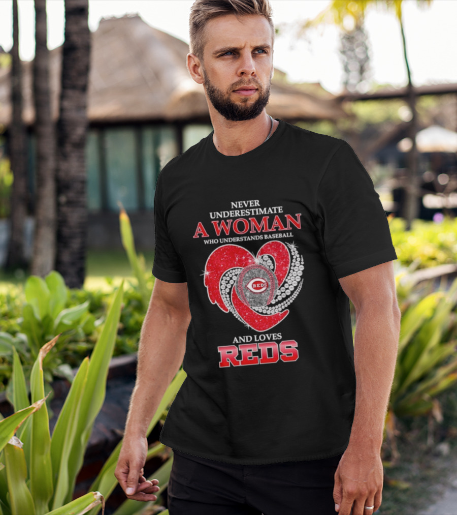Cincinnati Reds Never Underestimate A Woman Who Understands Baseball And Loves Reds T-Shirt