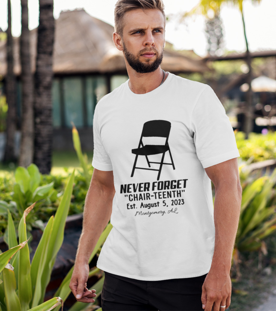 Never Forget Chair Teenth Est August 5 2023 Montgomery AL T-Shirt