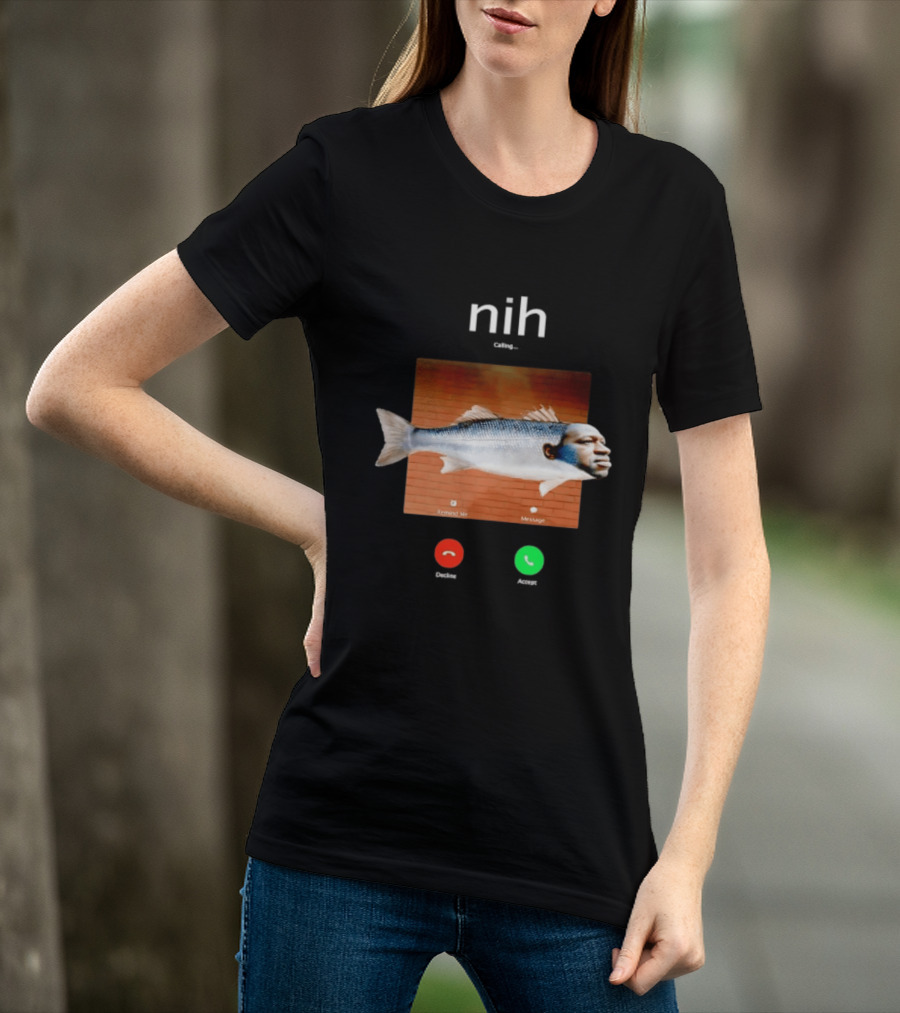 Nih Calling Fish George Floyd Meme Surreal Remind Me Message T-Shirt