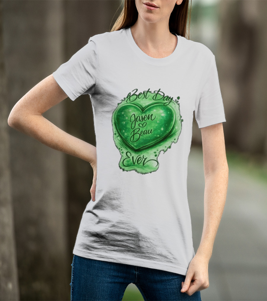 Best Day Ever Jasen Beau Green Heart T-Shirt