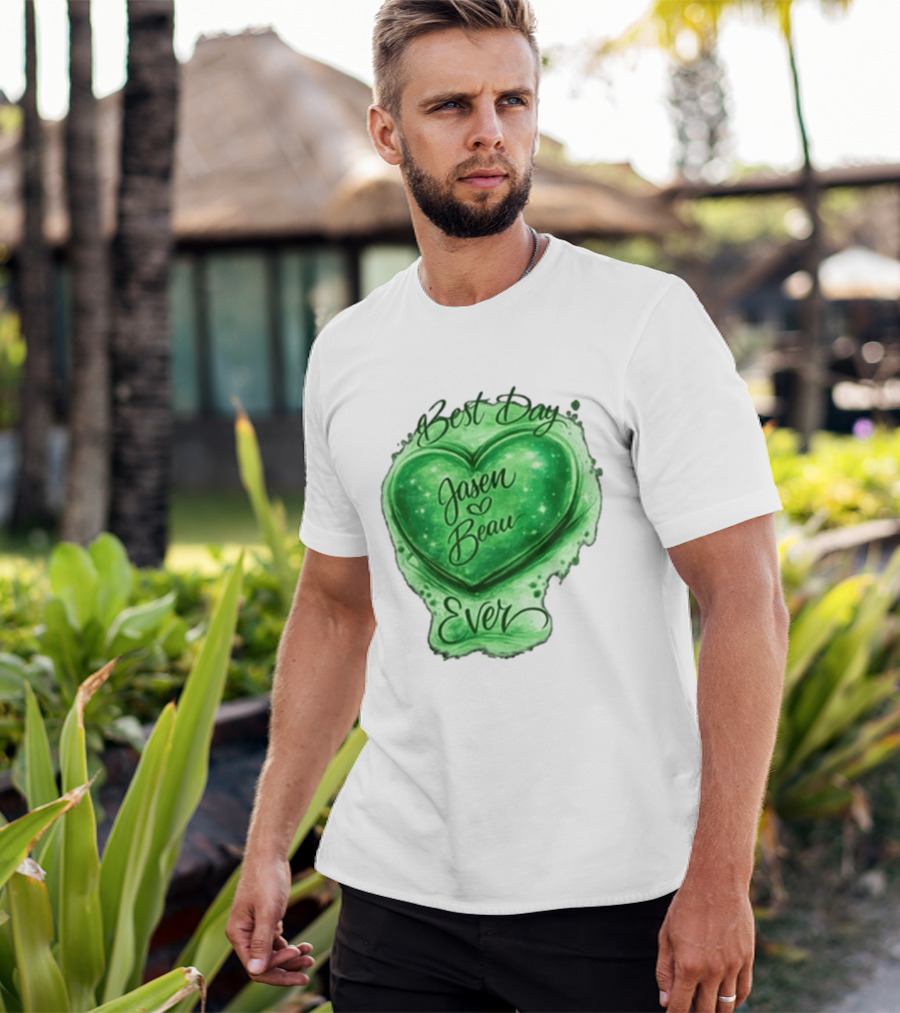 Best Day Ever Jasen Beau Green Heart T-Shirt