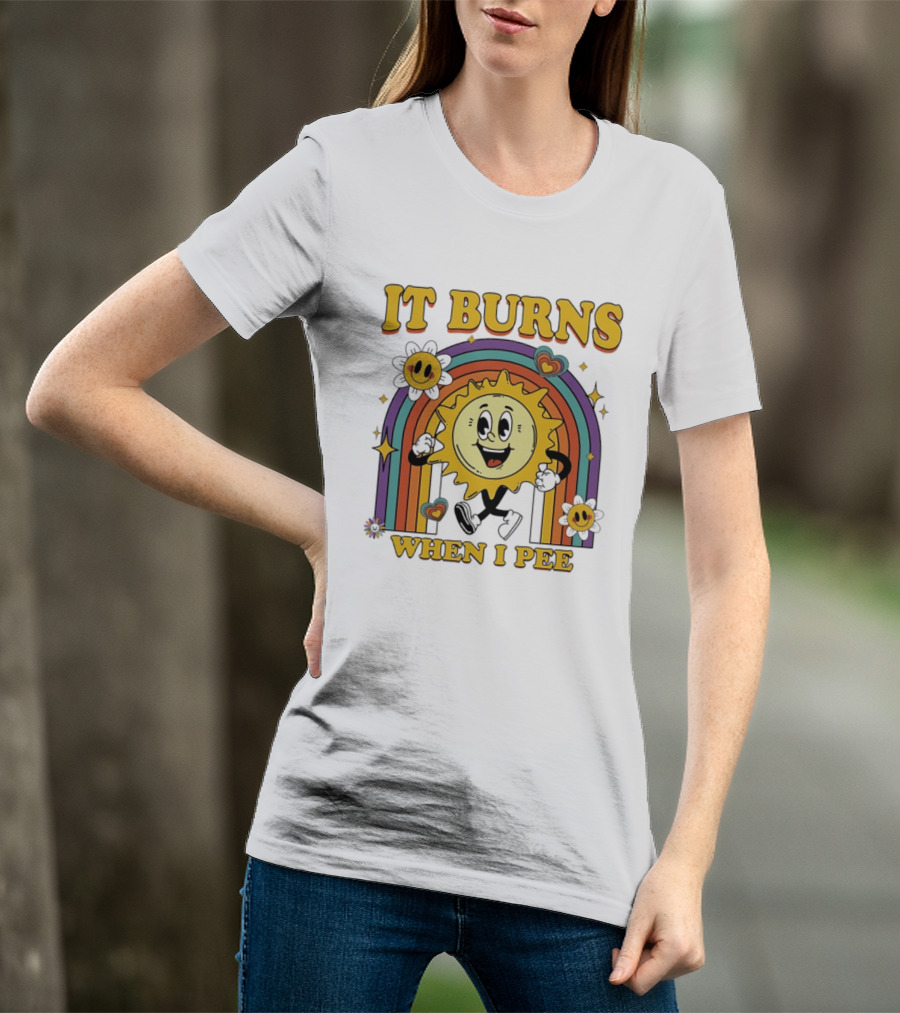 It Burns When I Pee 70s Retro Sunflower Rainbow Hearts T-Shirt