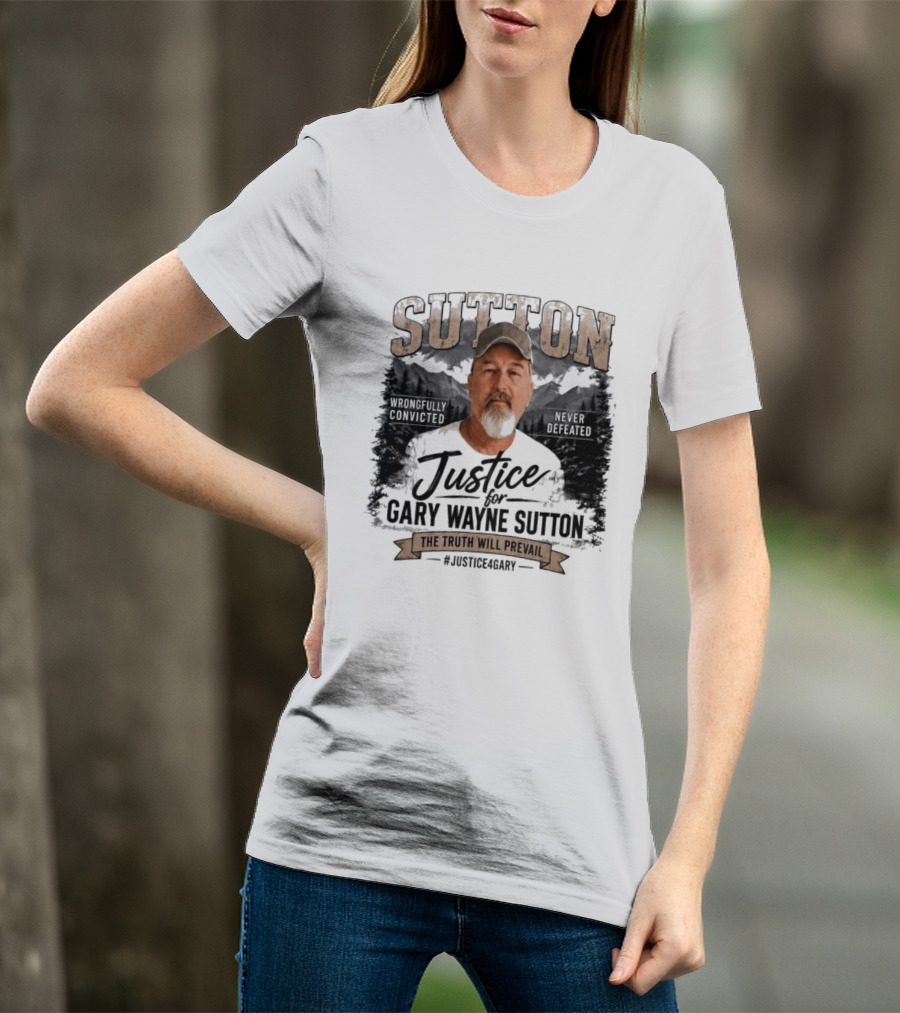 Sutton Justice For Gary Wayne Sutton The Truth Will Prevail #Justice4Gary T-Shirt