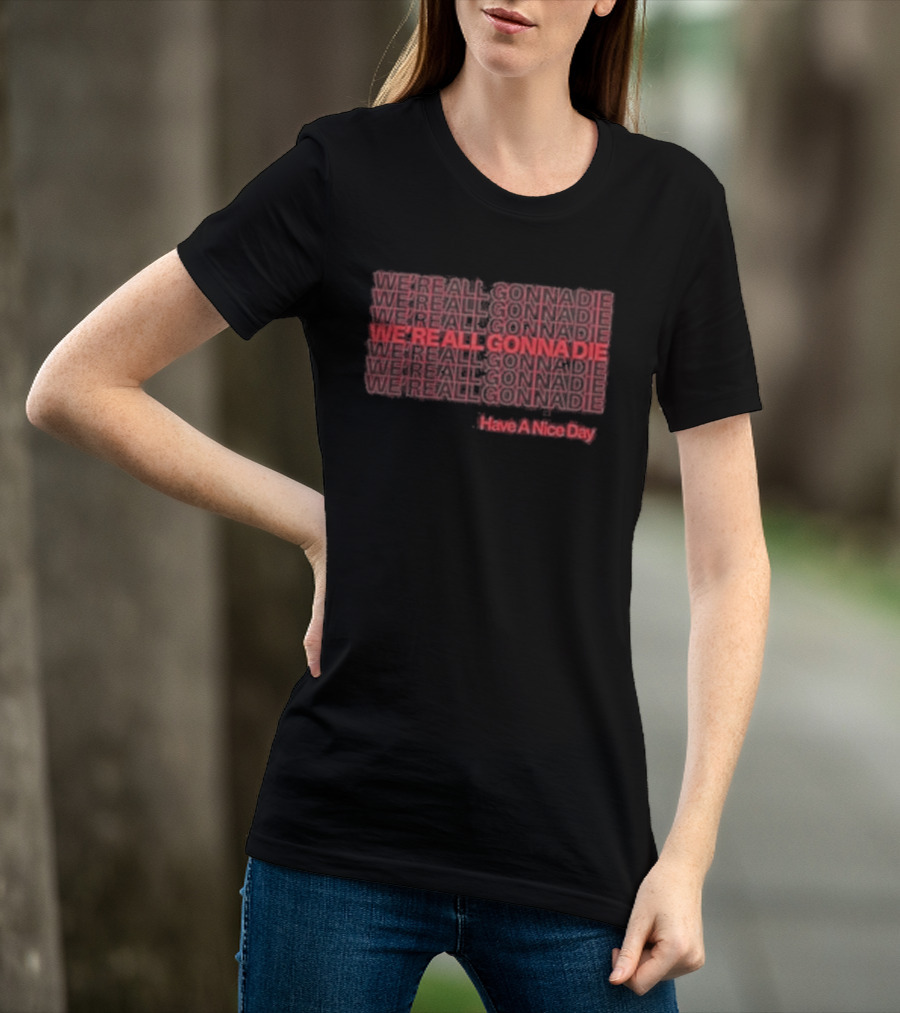 Cattle Decapitation We're All Gonna Die Hashtag Hero Die A Nice Day T-Shirt