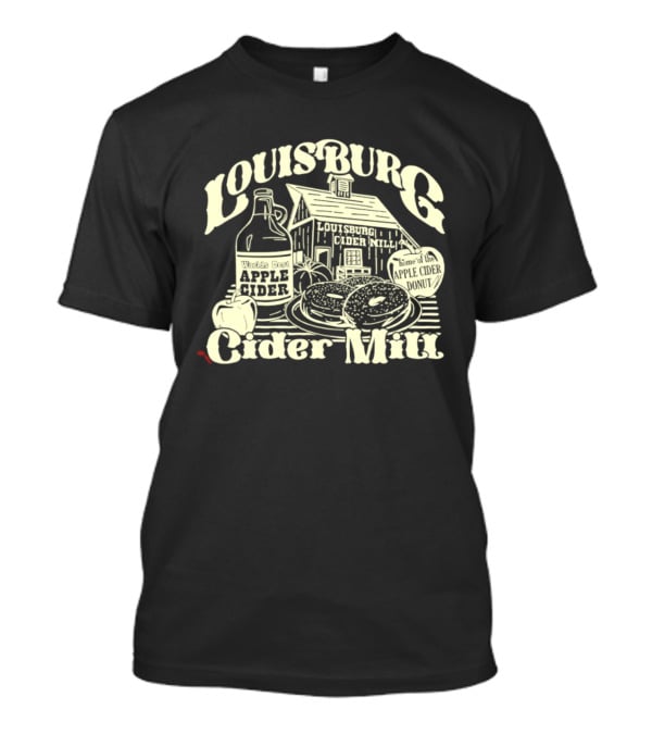 Louisburg Cider Mill Apple Cider Home Of The Apple Cider Donut T-Shirt