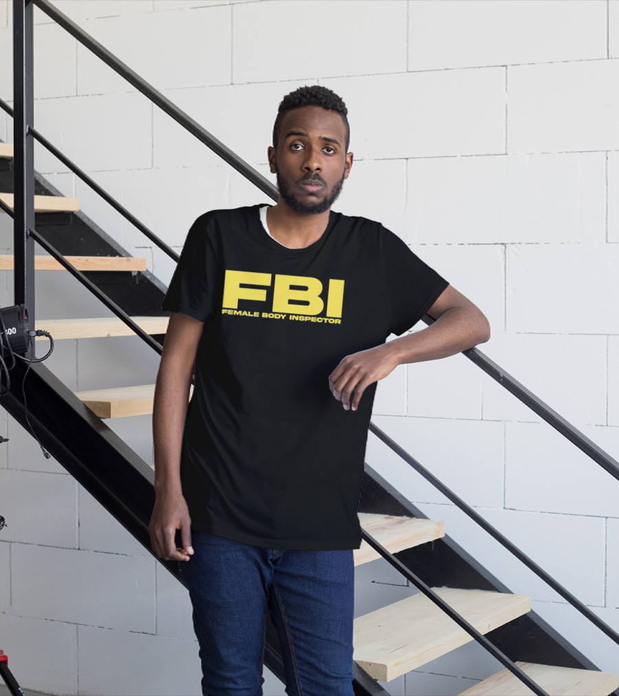FBI Female Body Inspector Humor Bold Yellow T-Shirt