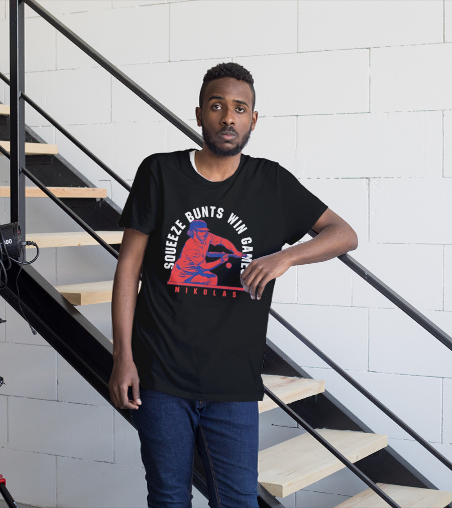 Squeeze Bunts Win Games Mikolas Washington 10 4 Philadelphia T-Shirt