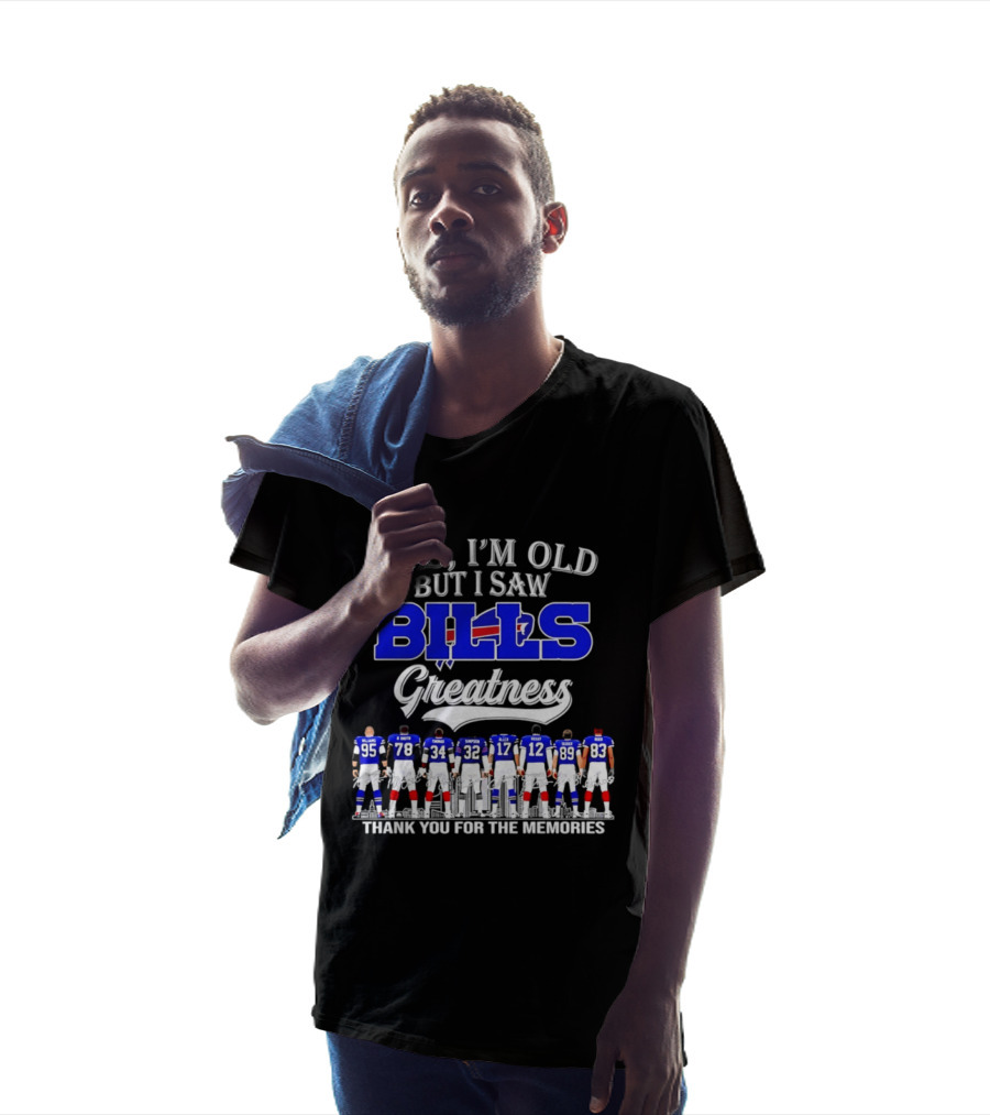 Yes I'm Old But I Saw Bills Greatness Thank You For The Memories T-Shirt