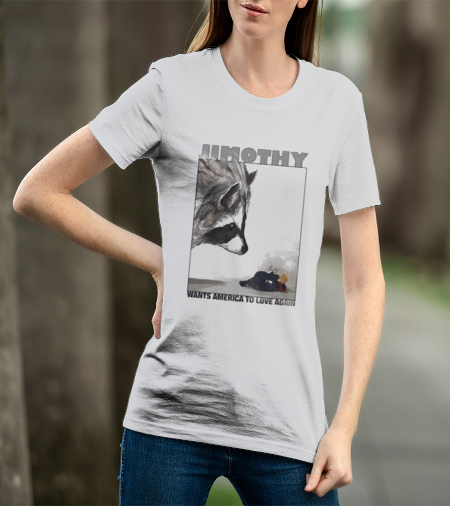 Jimothy Raccoon Wants America To Love Again Patriotic Message T-Shirt