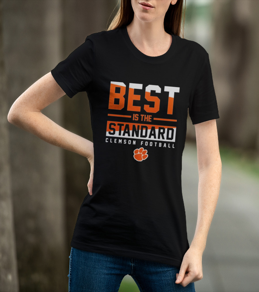 Best Is The Standard Clemson Football T-Shirt