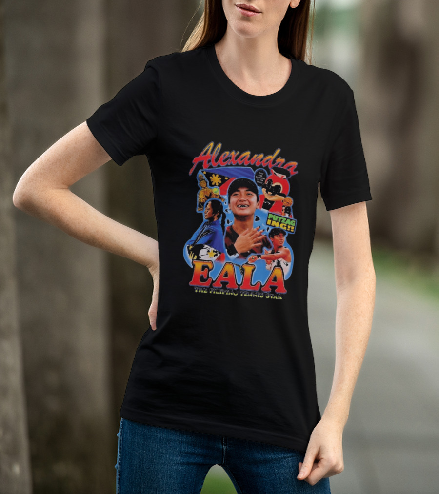 Alexandra Eala Filipino Tennis Star Putzag Ing! T-Shirt