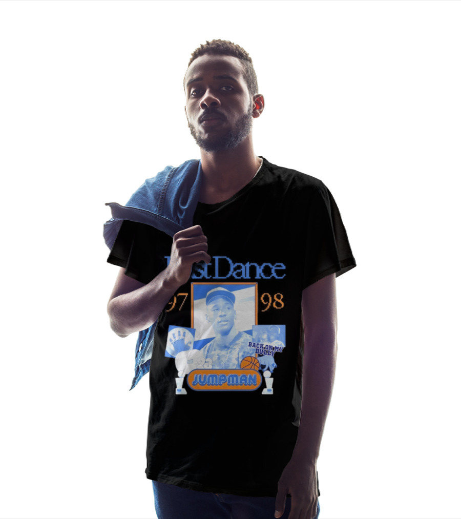 The Last Dance 97 98 Back On My Bully 23 Jumpman T-Shirt